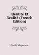 Identite Et Realite (French Edition), Emile Meyerson 