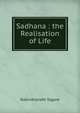 Sadhana : the Realisation of Life, Rabindranath Tagore 