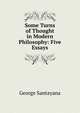Some Turns of Thought in Modern Philosophy: Five Essays, George Santayana 