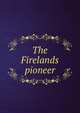 The Firelands pioneer, 