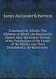 Comitatus De Atholia: The Earldom of Atholl : Its Boundaries Stated, Also, the Extent Therein of the Possessions of the Family of De Atholia, and Their Descendants, the Robertsons ., Robertson, James Alexander, 1873-1939 