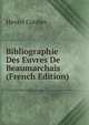 Bibliographie Des Euvres De Beaumarchais (French Edition), Hentri Cordier 