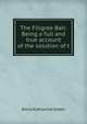 The Filigree Ball: Being a full and true account of the solution of t, Anna Katharine Green 