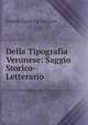 Della Tipografia Veronese: Saggio Storico-Letterario, Giamb. Carlo Co. Giuliari 