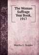 The Woman Suffrage Year Book, 1917, Martha G. Stapler 