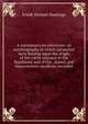 A ranchman's recollections; an autobiography in which unfamiliar facts bearing upon the origin of the cattle industry in the Southwest and of the . stated, and characteristic incidents recorded, Frank Stewart Hastings 