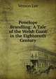 Penelope Brandling: A Tale of the Welsh Coast in the Eighteenth Century, Vernon Lee 