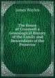 The House of Cromwell a Genealogical History of the Family and Descendants of the Protector, James Waylen 