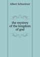 the mystrey of the kingdom of god, Albert Schweitzer 