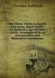 The Classic Myths in English Literature: Based Chiefly On Bulfinch's "Age of Fable" (1855), Accompanied by an Interpretative and Illustrative Commentary, Thomas Bulfinch 