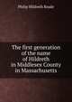 The first generation of the name of Hildreth in Middlesex County in Massachusetts, Philip Hildreth Reade 