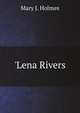 'Lena Rivers, Mary J. Holmes 