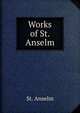 Works of St. Anselm, St. Anselm 