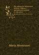 The Advanced Montessori Method, Volume 1. Spontaneous activity in education, Maria Montessori 
