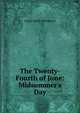 The Twenty-Fourth of June: Midsummer's Day, Grace Smith Richmond 