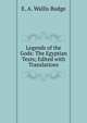 Legends of the Gods: The Egyptian Texts; Edited with Translations, E. A. Wallis Budge 