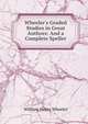 Wheeler's Graded Studies in Great Authors: And a Complete Speller, William Henry Wheeler 