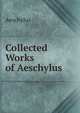 Collected Works of Aeschylus, Johannes Minckwitz Aeschylus 