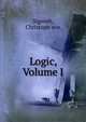 Logic, Volume I, Sigwart, Christoph von 