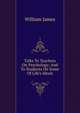 Talks To Teachers On Psychology; And To Students On Some Of Life's Ideals, William James 
