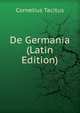 De Germania (Latin Edition), Cornelius Tacitus 