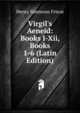 Virgil's Aeneid: Books I-Xii, Books 1-6 (Latin Edition), Henry Simmons Frieze 