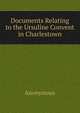 Documents Relating to the Ursuline Convent in Charlestown, Heinrich Kretschmayr 