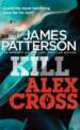 Kill Alex Cross (No.1 NY Times bestseller), Джеймс Паттерсон, James Patterson 