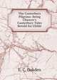The Canterbury Pilgrims: Being Chaucer's Canterbury Tales Retold for Childr, E. C. Oakden 