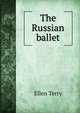 The Russian ballet, Ellen Terry 