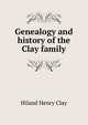 Genealogy and history of the Clay family, Hiland Henry Clay 