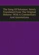 The Song Of Solomon: Newly Translated From The Original Hebrew: With A Commentary And Annotations, 