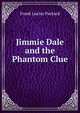 Jimmie Dale and the Phantom Clue, Frank Lucius Packard 
