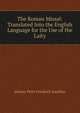 The Roman Missal: Translated Into the English Language for the Use of the Laity, Johann Peter Friedrich Ancillon 