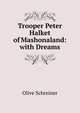 Trooper Peter Halket of Mashonaland: with Dreams, Olive Schreiner 