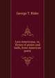 Lyra Americana; or, Verses of praise and faith, from American poets, George T. Rider 