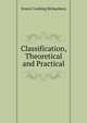Classification, Theoretical and Practical, Ernest Cushing Richardson 