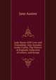 Lady Susan AND Love and Friendship: Also includes Lesley Castle, The History of England, Collection of Letters, and Scraps., Jane Austen 