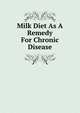 Milk Diet As A Remedy For Chronic Disease, 