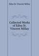 Collected Works of Edna St. Vincent Millay, Edna St. Vincent Millay 