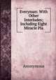 Everyman: With Other Interludes; Including Eight Miracle Pla, Heinrich Kretschmayr 