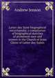 Latter-day Saint biographical encyclopedia: a compilation of biographical sketches of prominent men and women in the Church of Jesus Christ of Latter-day Saints, Andrew Jenson 