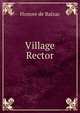 Village Rector, Honore? de Balzac 