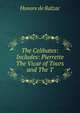 The Celibates: Includes: Pierrette The Vicar of Tours and The T, Honore? de Balzac 