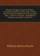 History of Logan County and Ohio: containing a history of the state of Ohio, from its earliest settlement to the present time . a history of Logan . biographical sketches, portraits of some of t, William Henry Perrin 