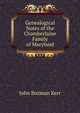 Genealogical Notes of the Chamberlaine Family of Maryland, John Bozman Kerr 