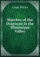 Marches of the Dragoons in the Mississippi Valley, Louis Pelzer 