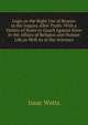 Logic,or the Right Use of Reason in the Inquiry After Truth: With a Variety of Rules to Guard Against Error in the Affairs of Religion and Human Life,as Well As in the Sciences, Watts, Isaac 