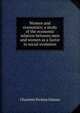 Women and economics; a study of the economic relation between men and women as a factor in social evolution, Charlotte Perkins Gilman 