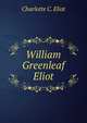 William Greenleaf Eliot, Charlotte C. Eliot 